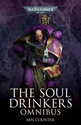 WARHAMMER 40K SOUL DRINKERS - OMNIBUS I