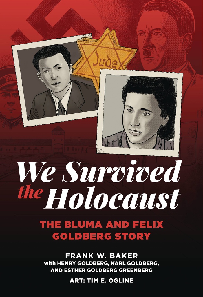 WE SURVIVED THE HOLOCAUST BLUMA & FELIX GOLDBERG STORY