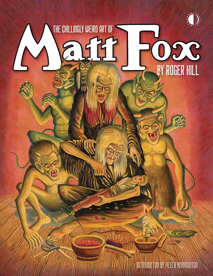 CHILLINGLY WEIRD ART OF MATT FOX