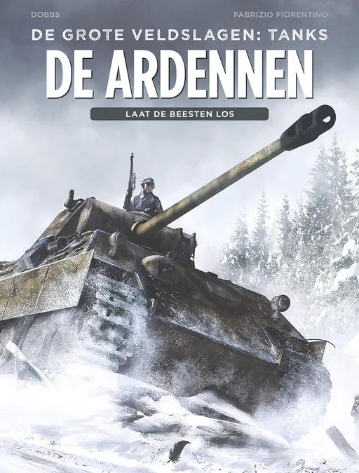 Grote Veldslagen: Tanks 2 De Ardennen - Laat De Beesten Los