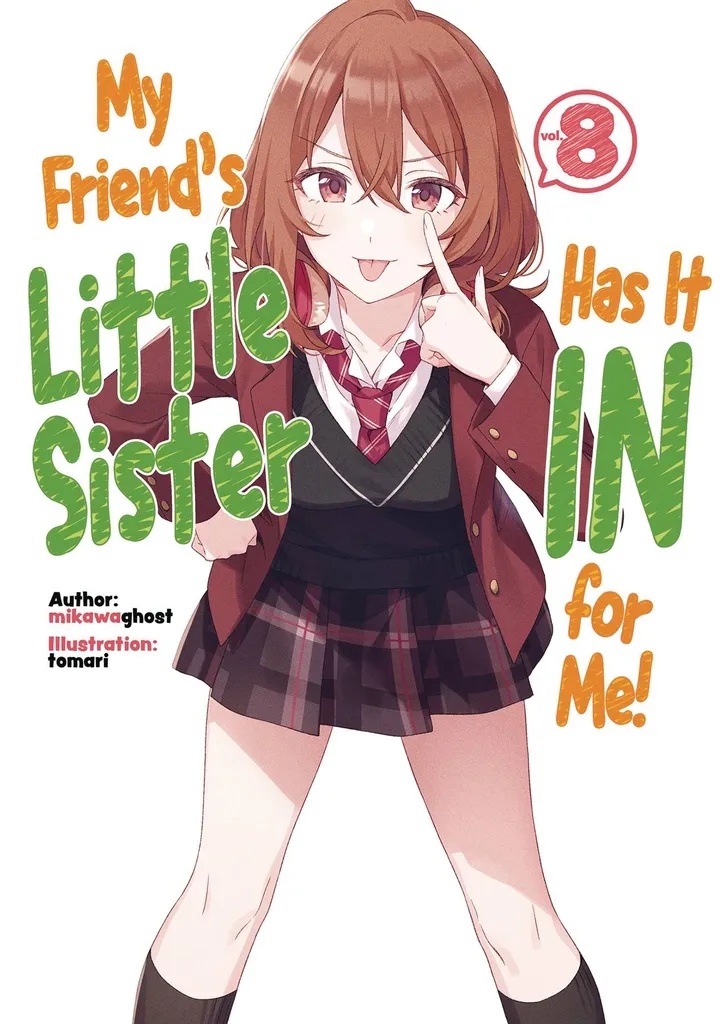 MY FRIENDS LITTLE SISTER IN FOR ME L NOVEL 8