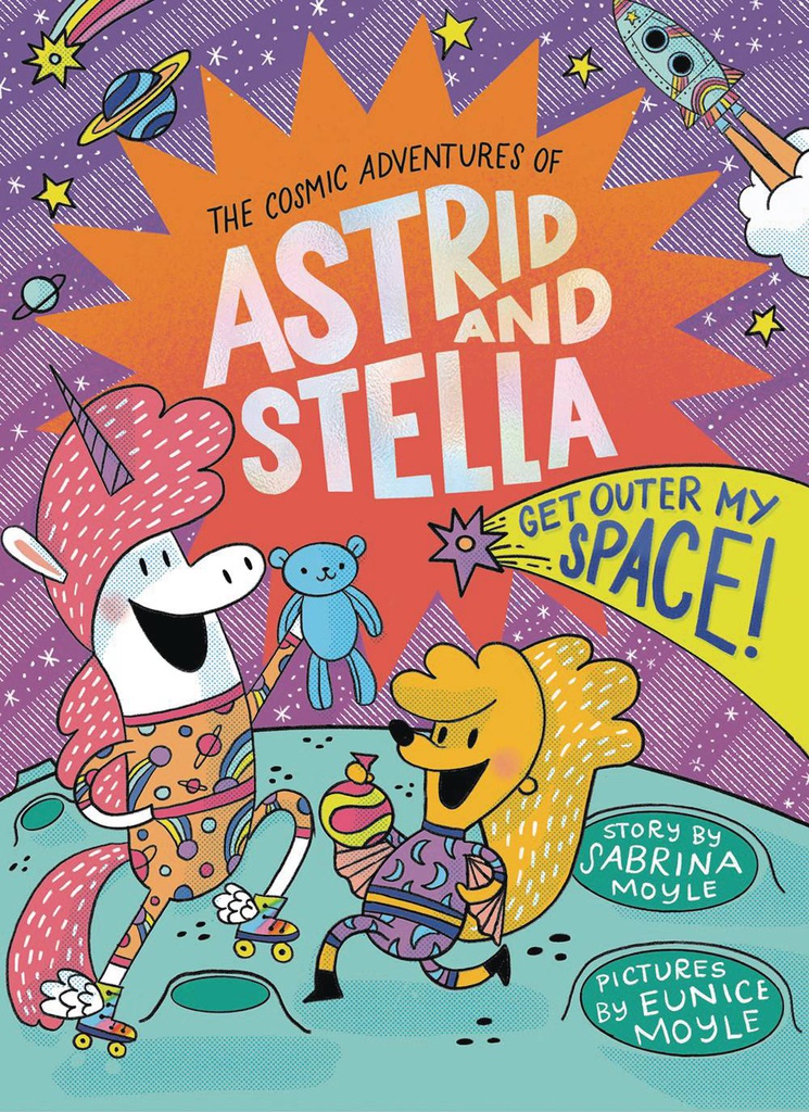 COSMIC ADV OF ASTRID & STELLA GET OUTER MY SPACE
