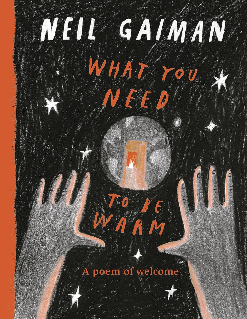 NEIL GAIMAN WHAT YOU NEED TO BE WARM