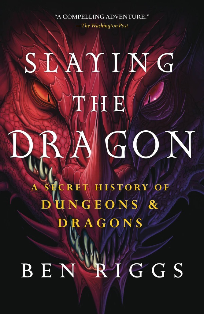 SLAYING THE DRAGON SECRET HISTORY OF DUNGEONS & DRAGONS