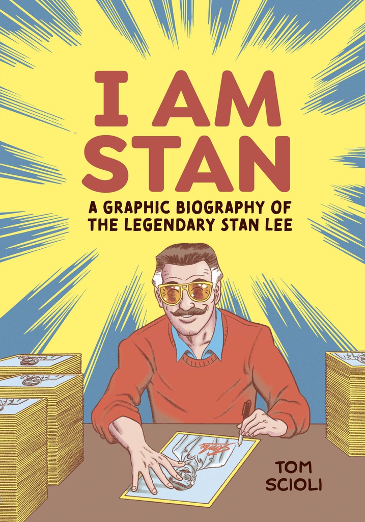 I AM STAN A Graphic Biography of the Legendary Stan Lee