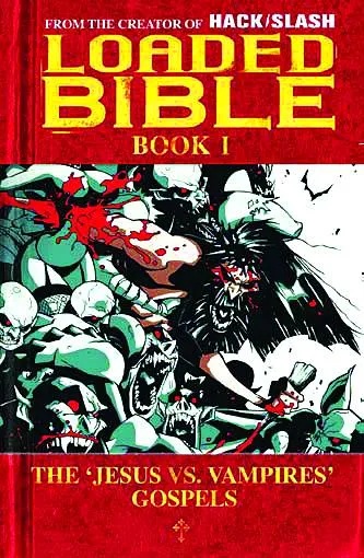 LOADED BIBLE 1 THE JESUS VS. VAMPIRES GOSPELS