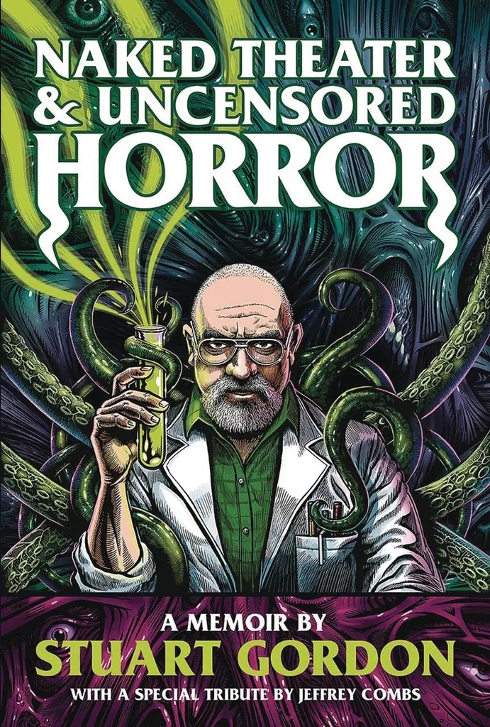 NAKED THEATER & UNCENSORED HORROR MEMOIR STUART GORDON