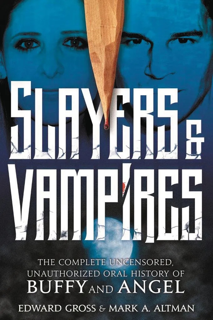 SLAYERS & VAMPIRES COMP UNAUTH HIST BUFFY & ANGEL