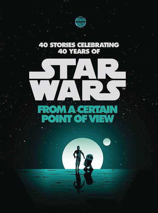 STAR WARS FROM A CERTAIN POINT OF VIEW 40 STORIES