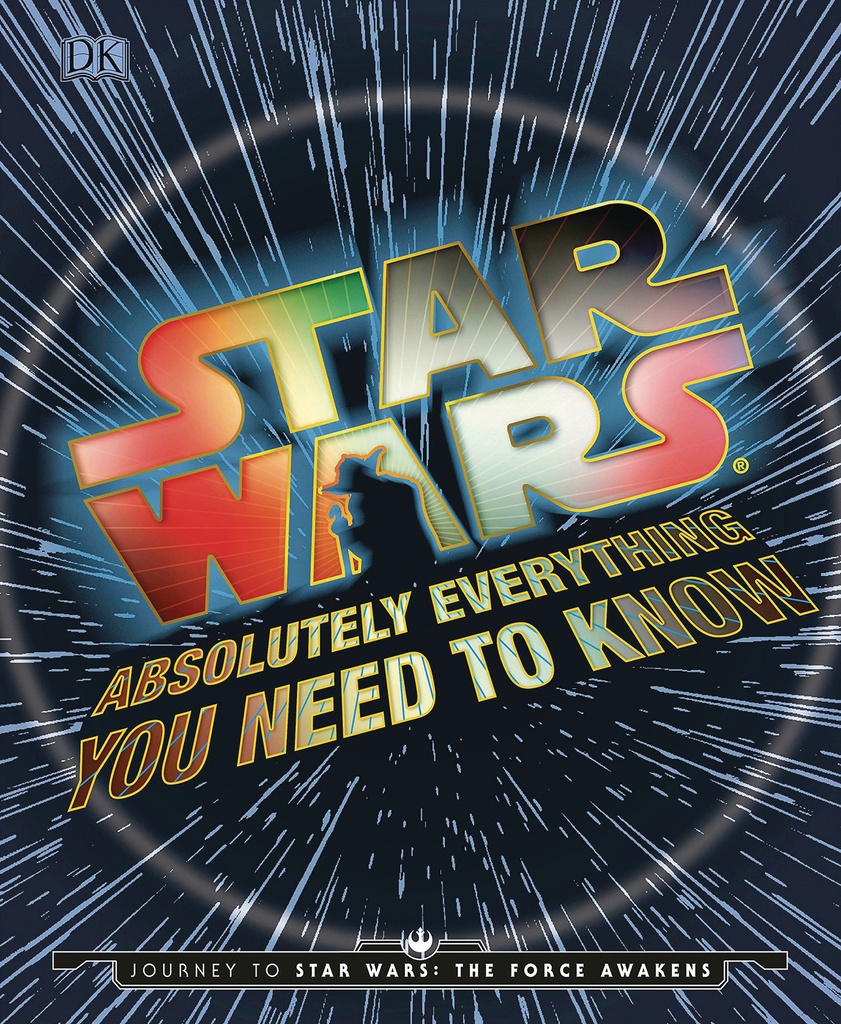 STAR WARS ABSOLUTELY EVERYTHING NEED KNOW UPDATE EXPANDED