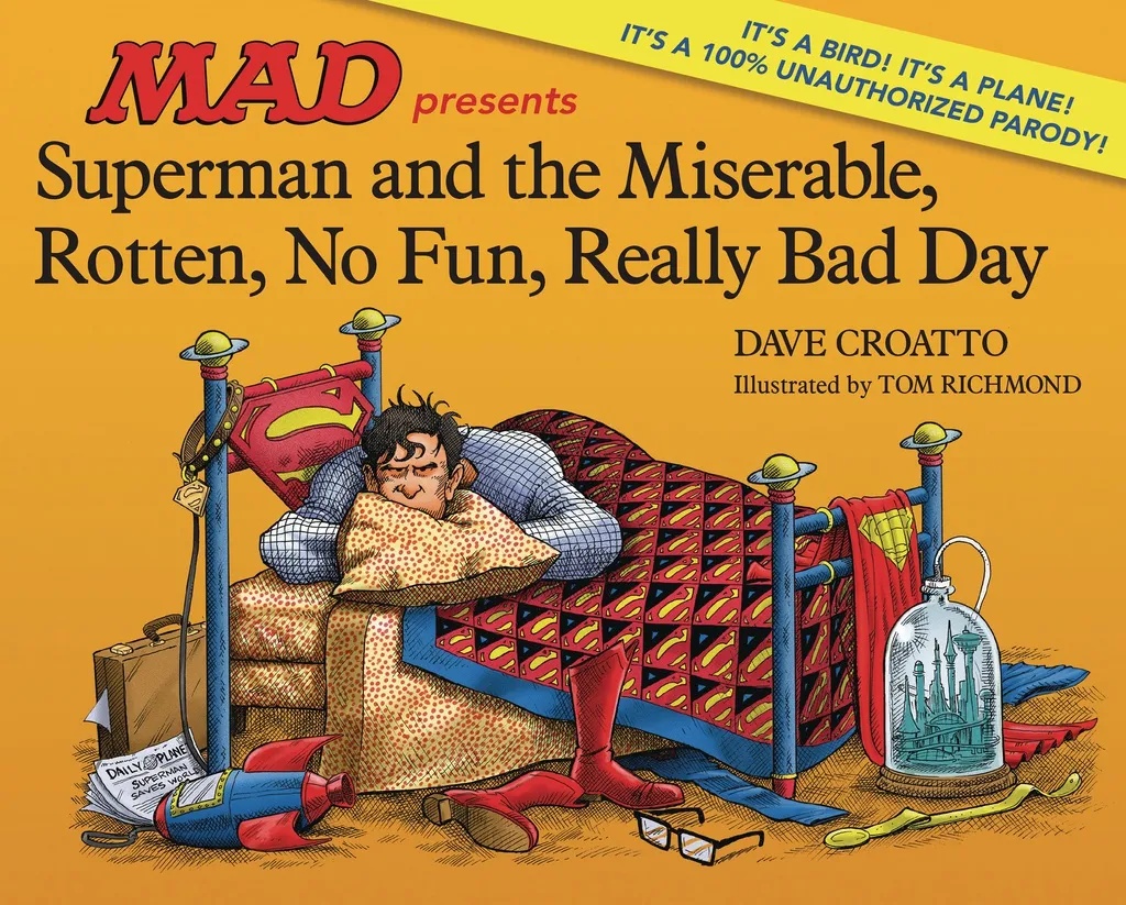 SUPERMAN & MISERABLE ROTTEN NO FUN REALLY BAD DAY