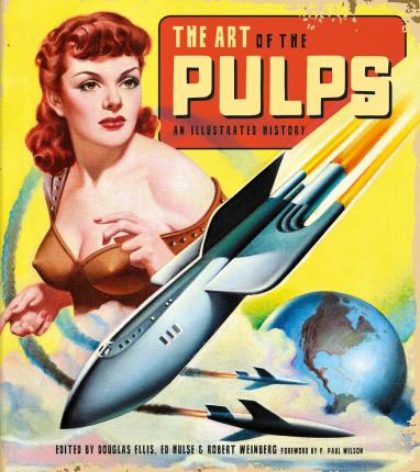 ART OF THE PULPS AN ILLUSTRATED HISTORY