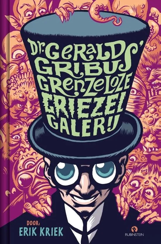 Dr. Gerald Gribus' Grenzeloze Griezelgalerij Door Erik Kriek