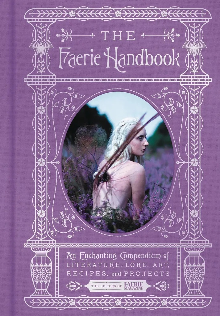 FAERIE HANDBOOK ENCHANTING COMPENDIUM BY FAERIE MAGAZINE