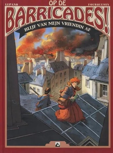 Op de Barricades! 3 Blijf Van Mijn Vriendin Af