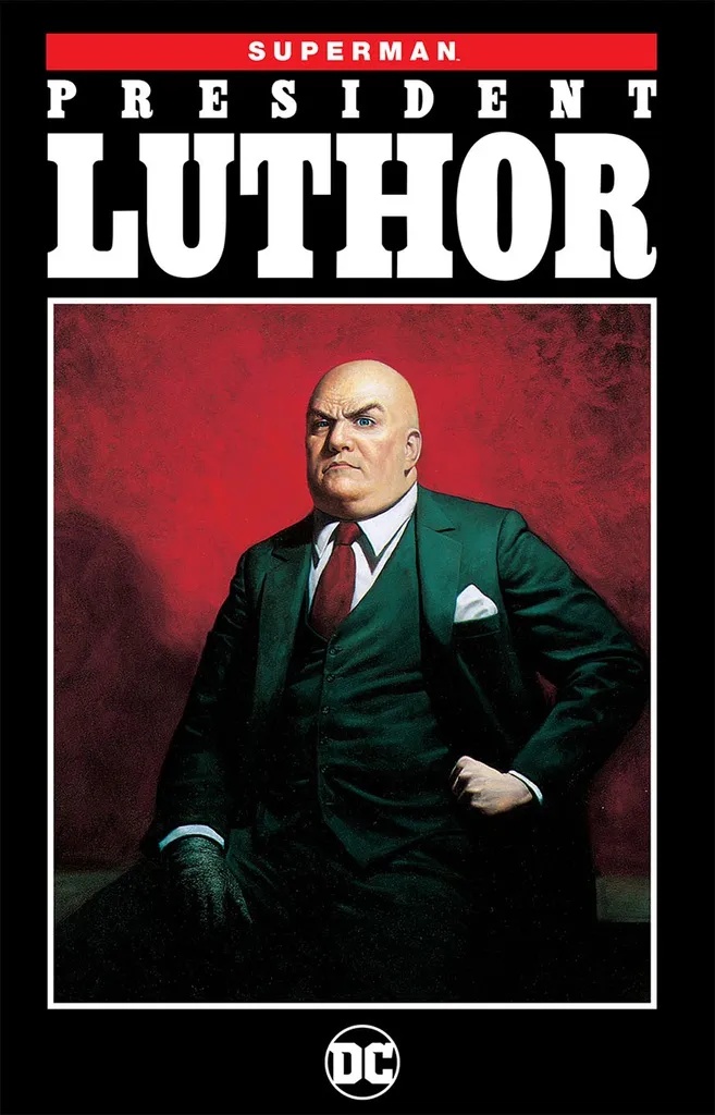 SUPERMAN PRESIDENT LUTHOR NEW ED