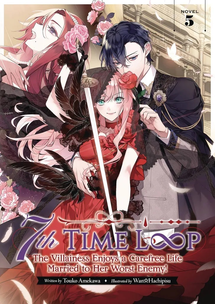 7TH TIME LOOP THE VILLAINESS ENJOYS A CAREFREE LIFE MARRIED TO HER WORST ENEMY LIGHT NOVEL 5