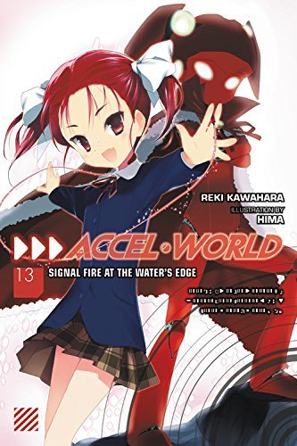 ACCEL WORLD LIGHT NOVEL 13 SIGNAL FIRE AT THE WATER'S EDGE