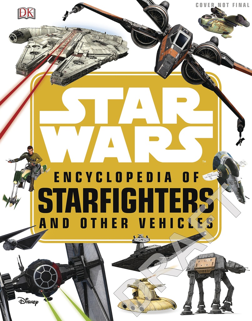 STAR WARS ENCYCLOPEDIA STARFIGHTERS & OTHER VEHICLES