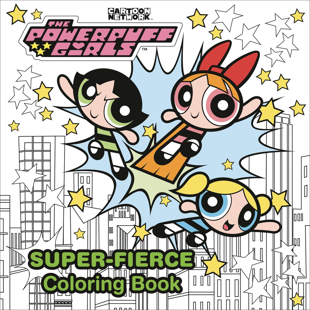 POWERPUFF GIRLS SUPER FIERCE COLORING BOOK
