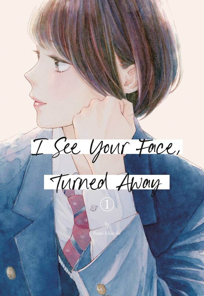 I SEE YOUR FACE TURNED AWAY 1