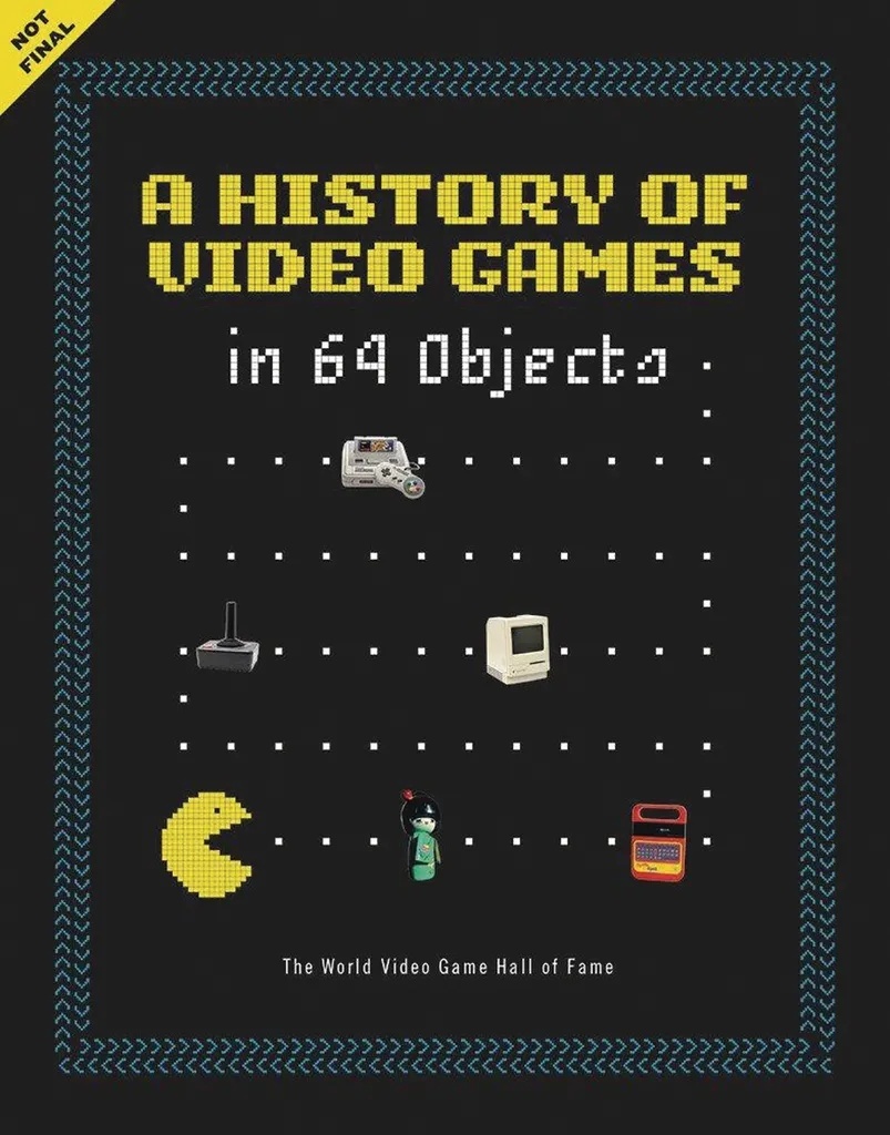 HISTORY OF VIDEO GAMES IN 64 OBJECTS