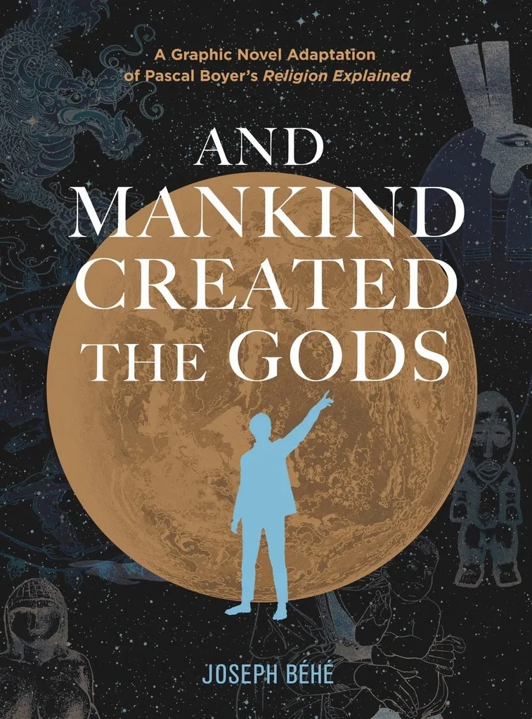 AND MANKIND CREATED THE GODS
