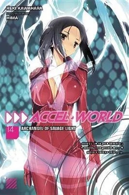 ACCEL WORLD LIGHT NOVEL 14 ARCHANGEL OF SAVAGE LIGHT