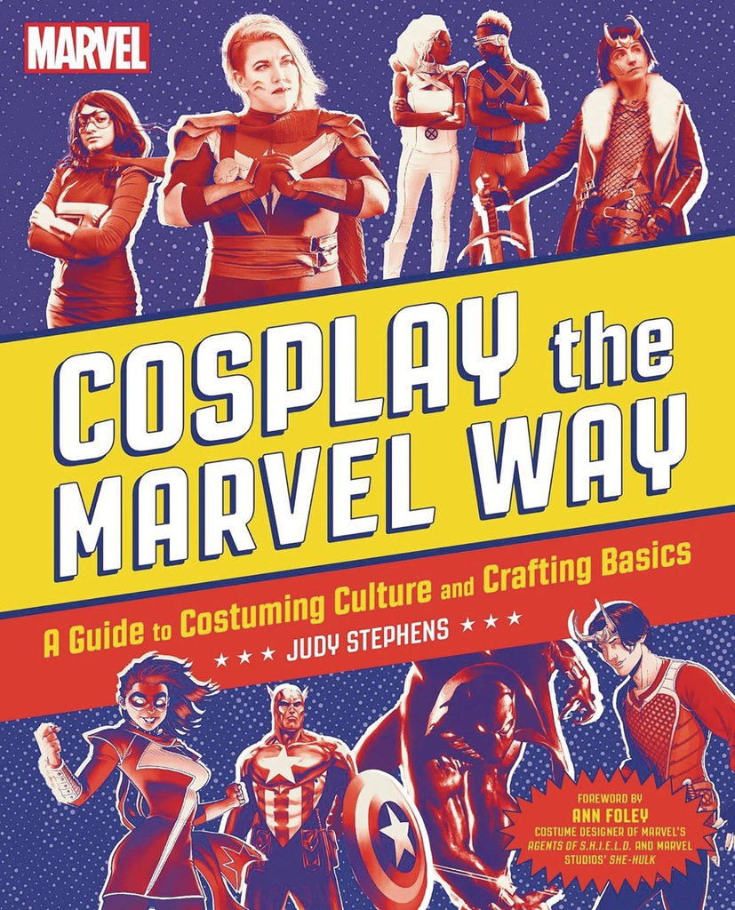 COSPLAY THE MARVEL WAY GUIDE TO COSTUMING