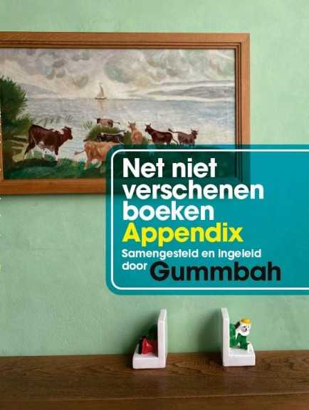 Gummbah Net niet verschenen boeken appendix