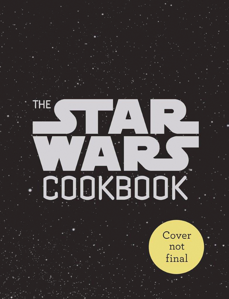 STAR WARS COOKBOOK HAN SANDWICHES & OTHER GALACTIC SNACKS