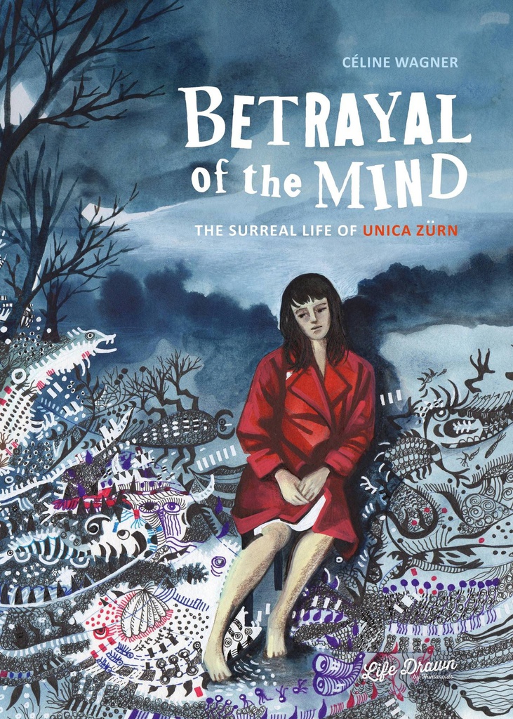 BETRAYAL OF THE MIND THE SURREAL LIFE OF UNICA ZURN