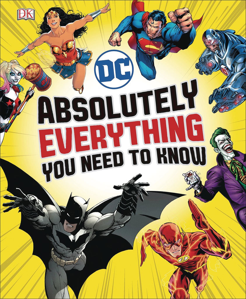 DC COMICS ABSOLUTELY EVERYTHING YOU NEED TO KNOW