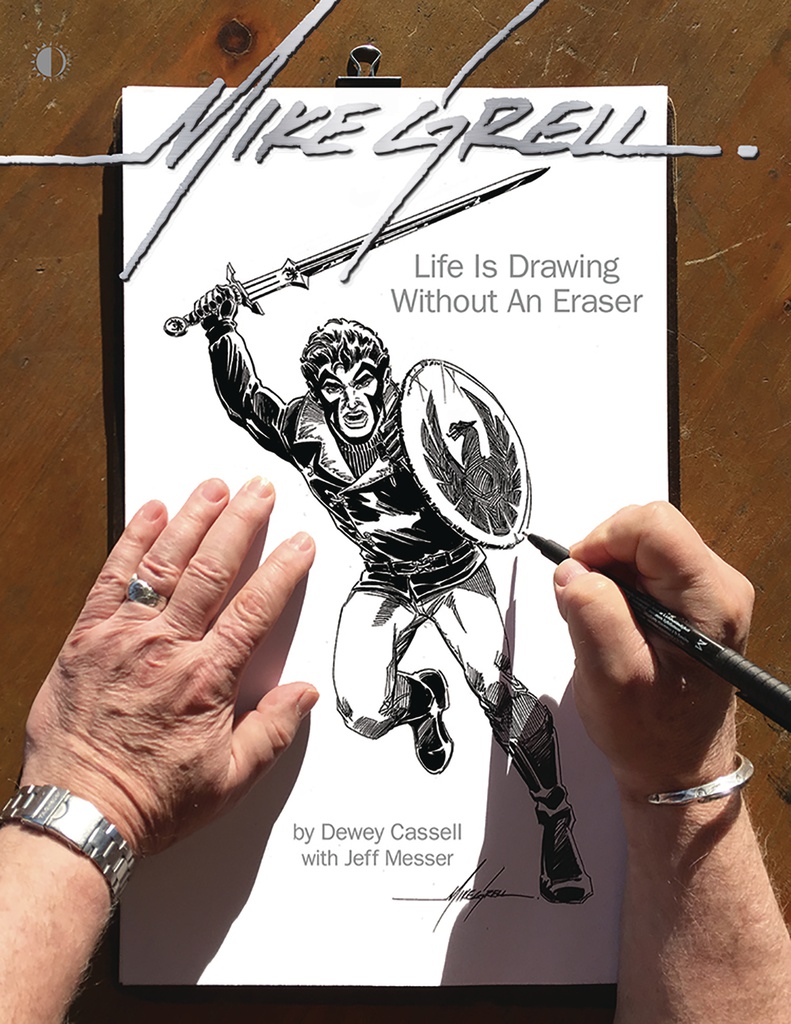 MIKE GRELL LIFE IS DRAWING WITHOUT AN ERASER