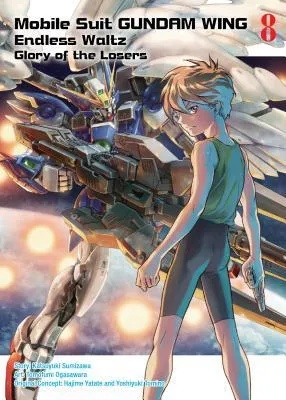 MOBILE SUIT GUNDAM WING 8 GLORY OF THE LOSERS