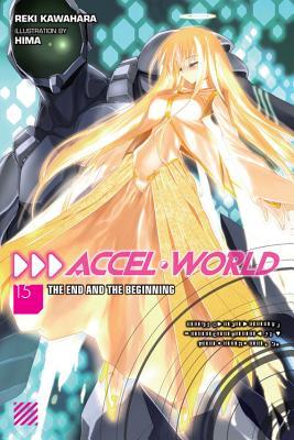 ACCEL WORLD LIGHT NOVEL 15 THE END AND THE BEGINNING