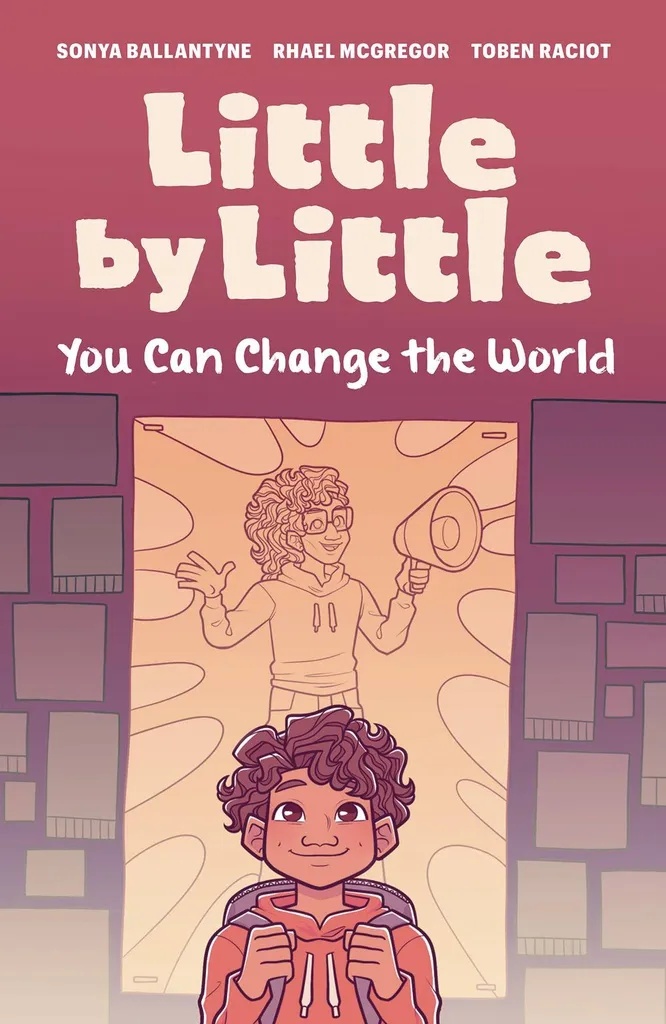 LITTLE BY LITTLE YOU CAN CHANGE THE WORLD