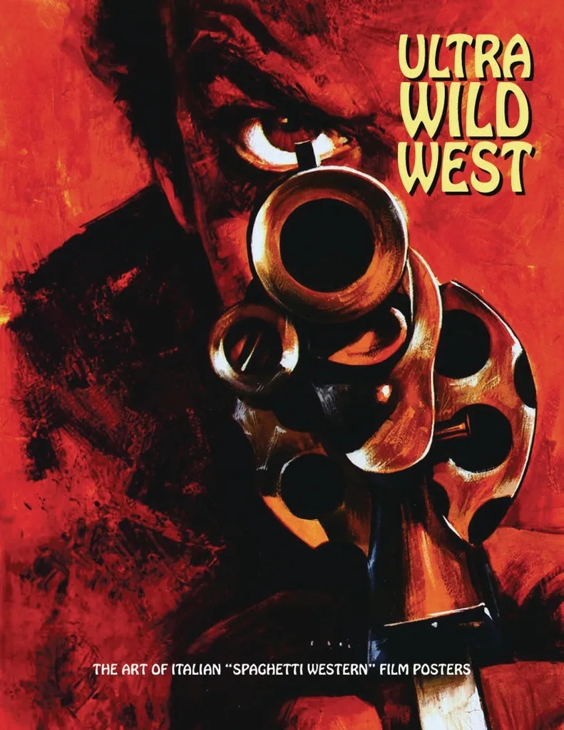ULTRA WILD WEST ART OF ITALIAN SPAGHETTI WESTERNS