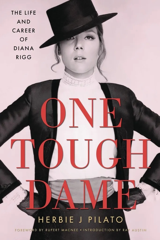 ONE TOUGH DAME LIFE AND CAREER OF DIANA RIGG