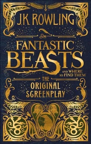 FANTASTIC BEASTS AND WHERE TO FIND THEM THE ORIGINAL SCREENPLAY