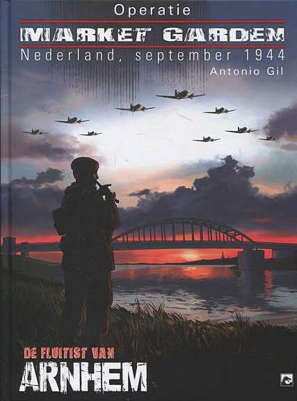 Operatie Market Garden Nederland, September 1944 - De Fluitist Van Arnhem