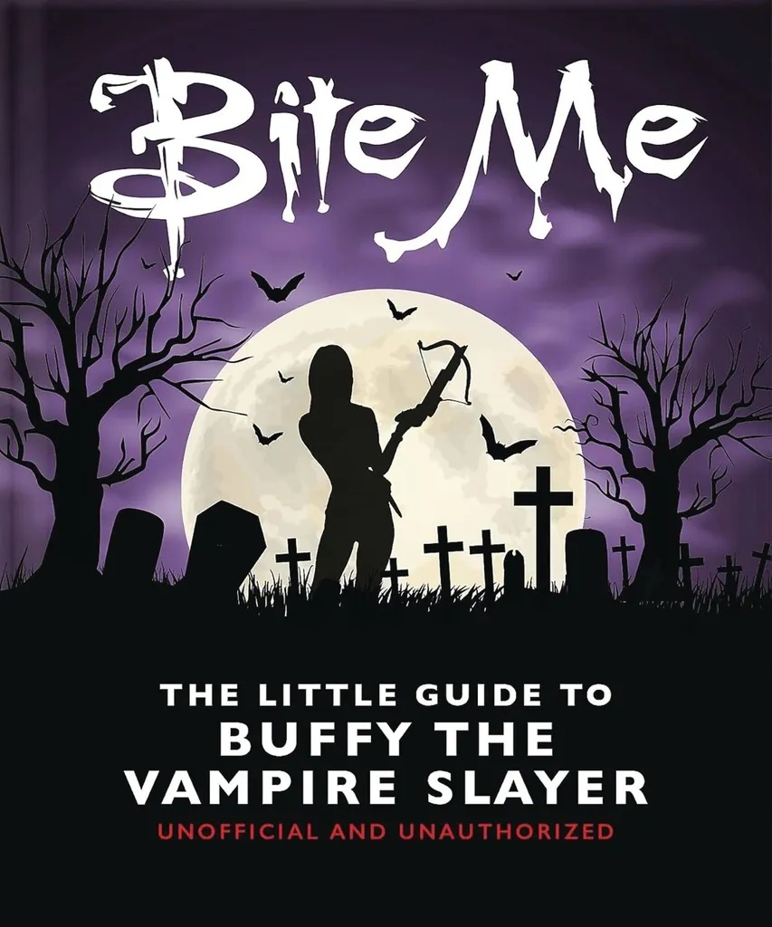 BITE ME LITTLE GUIDE TO BUFFY THE VAMPIRE SLAYER
