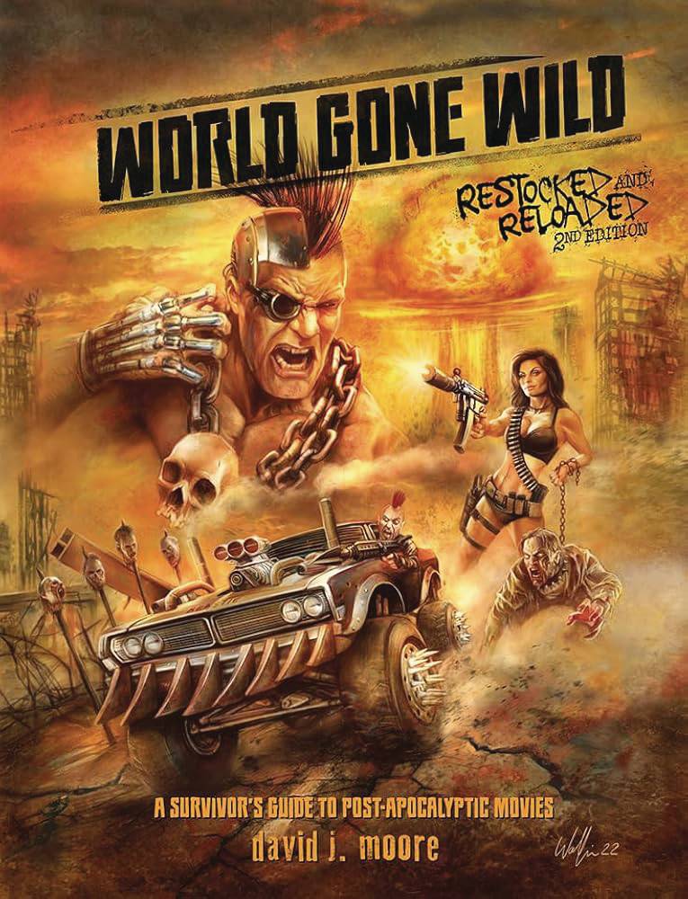 WORLD GONE WILD SURVIVORS POST APOCALYPTIC MOVIES 2ND ED
