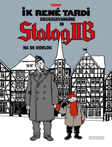 Auteursstrips Tardi 3 Ik René Tardi krijgsgevangene in StalagIIB - na de oorlog
