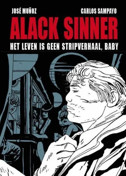 Alack Sinner 1 Het Leven is Geen Stripverhaal, Baby