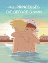 [9781419776649] ALL PRINCESSES DIE BEFORE DAWN