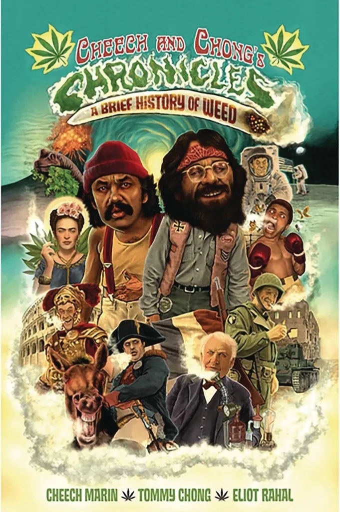 CHEECH AND CHONGS CHRONICLES A BRIEF HISTORY OF WEED