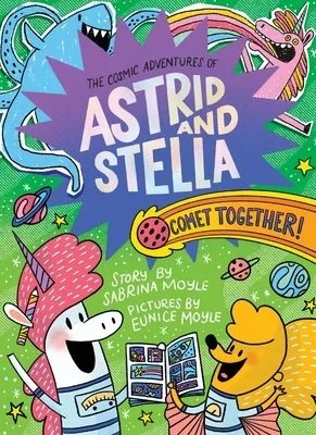 COSMIC ADV OF ASTRID & STELLA COMET TOGETHER