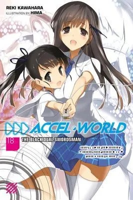 ACCEL WORLD LIGHT NOVEL 18 THE BLACK DUAL SWORDSMAN