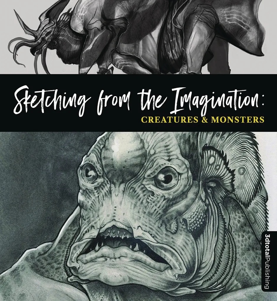 SKETCHING FROM THE IMAGINATION CREATURES & MONSTERS